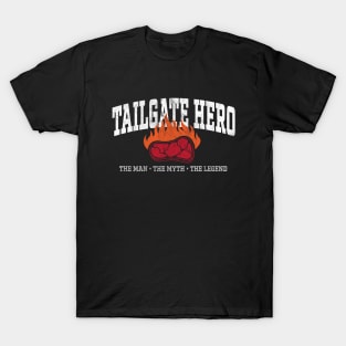 Tailgate Hero - Man Myth Legend - Tailgating Party Steak Grill T-Shirt